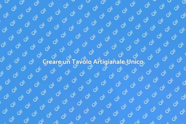 Tavolo Artigianale: Stile e Funzionalità