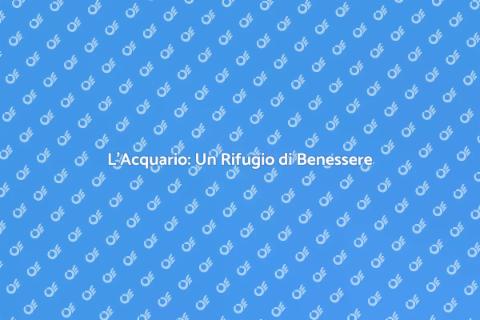 Acquario per il Benessere e Relax