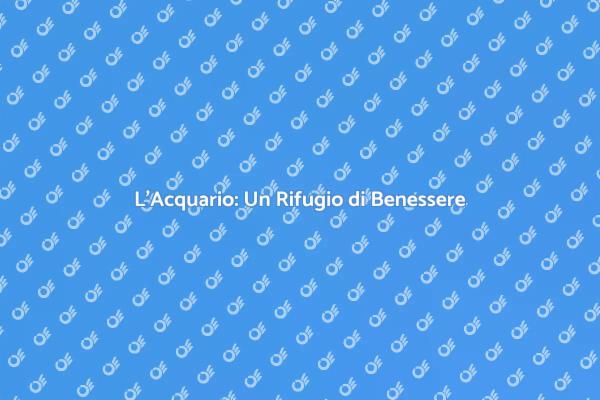 Acquario: Strumento di Serenità e Relax