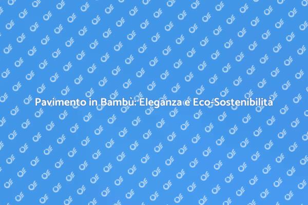 Eleganza e Sostenibilità: Il Bambù in Casa