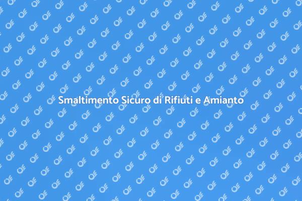 Gestione Rifiuti e Amianto Sicura