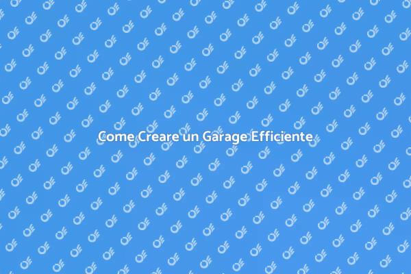 Garage: Progettazione e Funzionalità