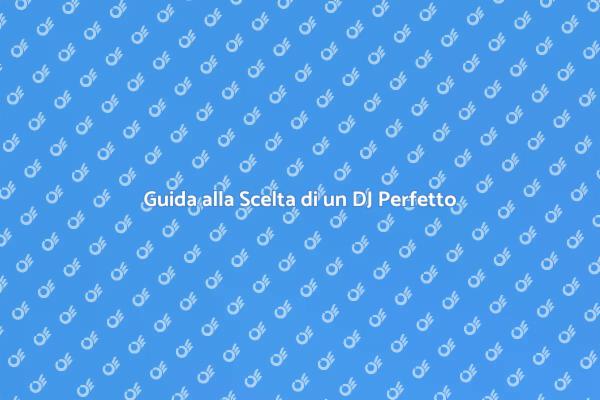 Scegliere il DJ Giusto per il Tuo Evento