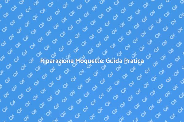 Moquette: Come Ripararla Facilmente