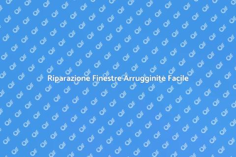 Saldare Finestre Arrugginite: Guida