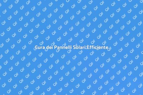 Manutenzione Pannelli Solari Sostenibili