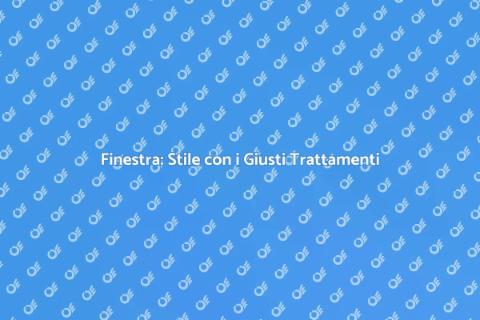 Trattamenti Finestra: Stile e Funzionalità