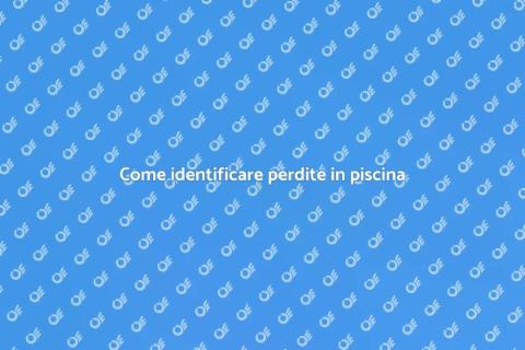 Rilevare perdite in piscina facilmente