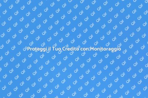 Monitoraggio Crediti: Proteggi il Futuro