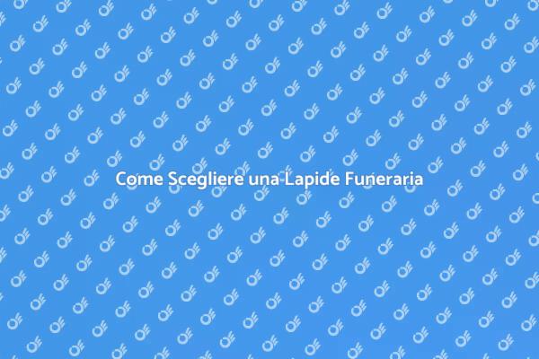 Onora i Tuoi Cari con una Lapide