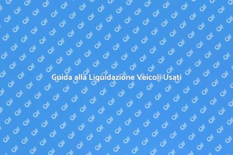 Liquidazione Veicoli Fuori Uso