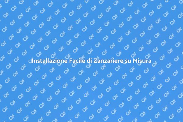 Installazione Zanzariere: Guida Completa