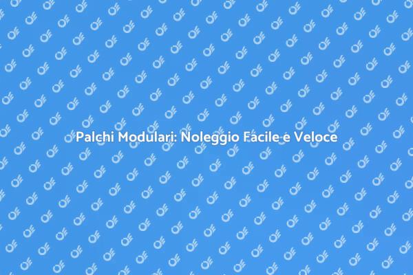 Palchi Modulari per Ogni Tipo di Evento