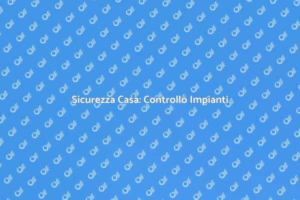 Valutazione Conformità Impianti Sicuri
