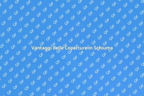 Coperture in Schiuma: Innovazione e Qualità