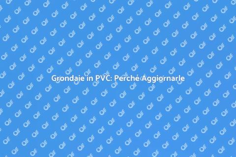 Aggiornamento Grondaie in PVC Essenziale