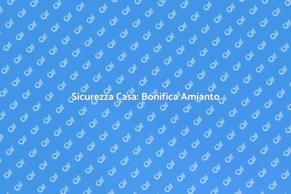 Amianto nel Locale Caldaia: Cosa Fare