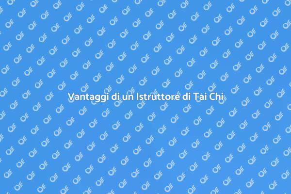 Tai Chi: Scegli un Istruttore Certificato