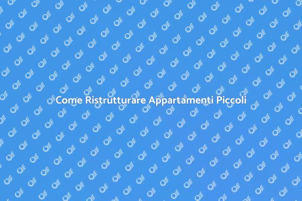 Ottimizzare Spazi in Appartamenti Piccoli