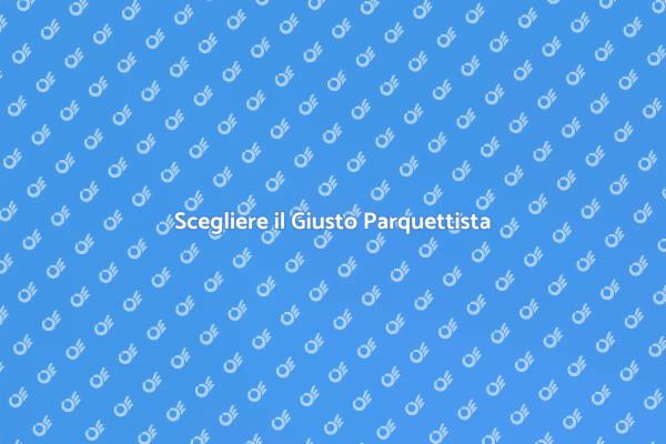 Parquet: Affidati a un Parquettista