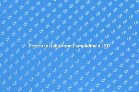 Costo Installazione Lampadine a LED