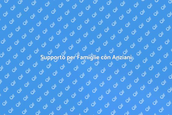Affrontare le Sfide della Cura Anziani