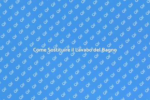 Sostituire il Lavabo del Bagno Facile