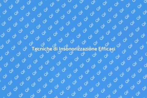 Insonorizzazione Ambienti: Guida Pratica
