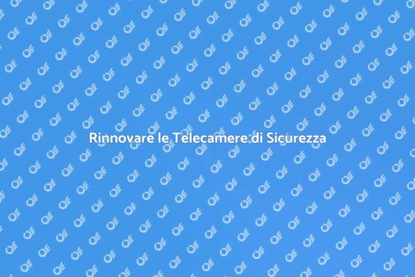 Sostituzione Telecamere di Sicurezza
