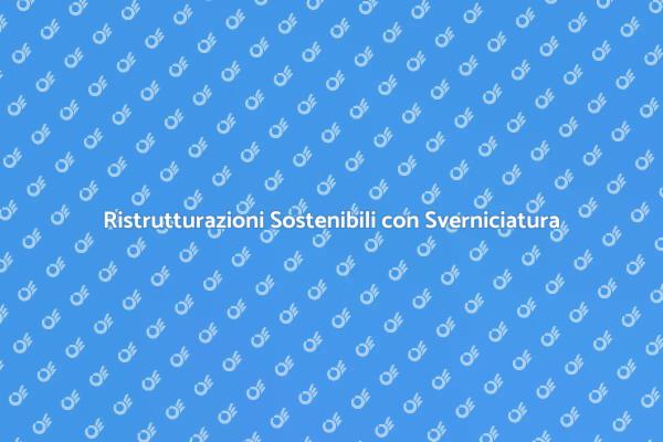 La Sverniciatura che Rispetta l'Ambiente