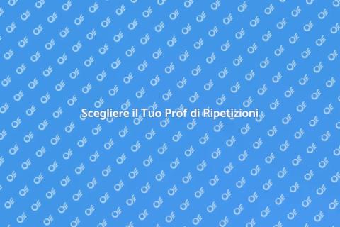Prof di Ripetizioni: Scegli il Migliore