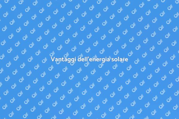 L'energia solare: una scelta sostenibile