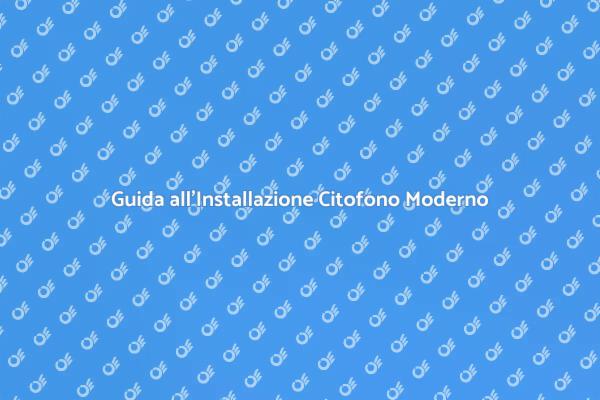 Come Installare un Citofono Nuovo