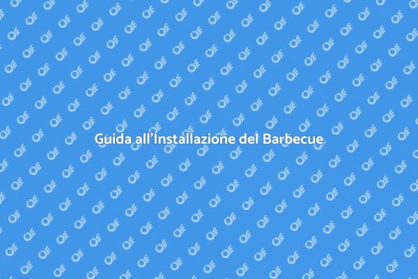 Barbecue: Installazione Semplice e Veloce