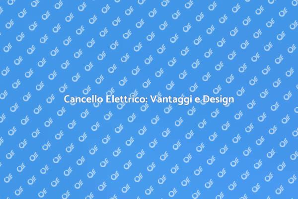 Cancello Elettrico: Protezione e Comfort