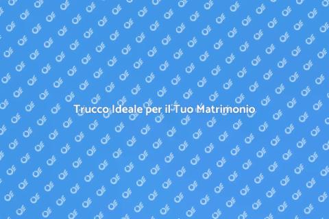 Trucco Matrimonio: Consigli Imperdibili