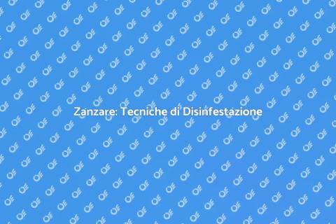 Disinfestazione Zanzare: Guida Pratica