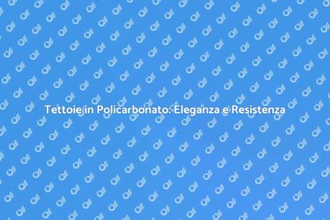 Tettoia in Policarbonato: Stile e Funzionalità