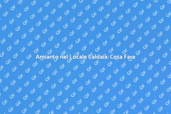 Sicurezza Domestica e Amianto