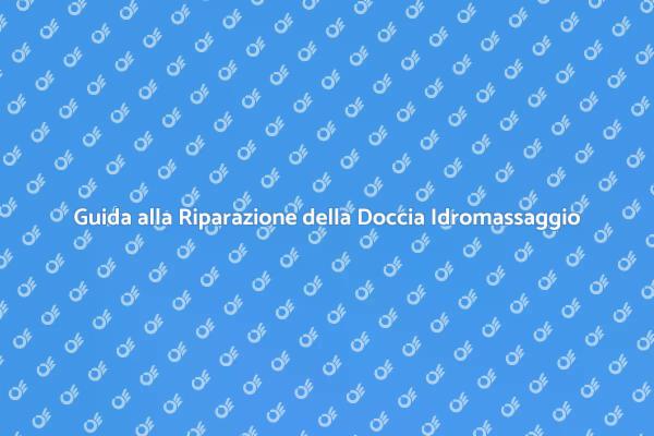 Come Riparare la Doccia Idromassaggio
