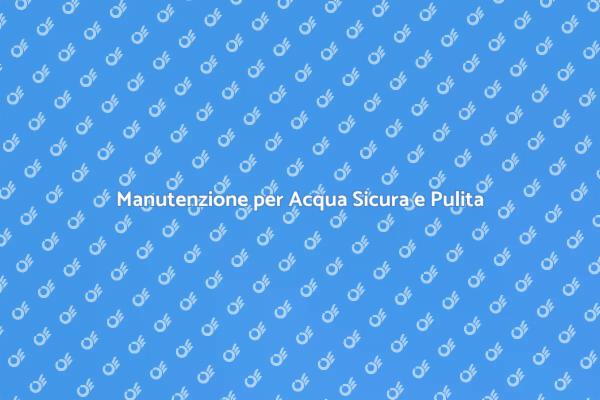 Manutenzione Impianto Depurazione Acqua