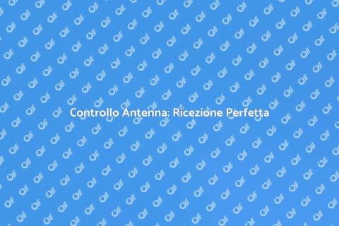 Verifica Antenna VHF UHF: Guida Essenziale