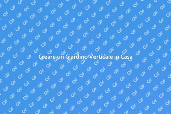Guida al Giardino Verticale Indoor