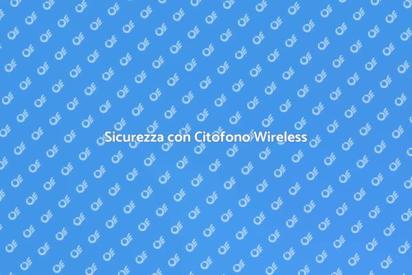 Citofono Wireless per la Tua Casa