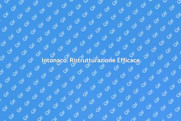 Intonaco: Migliora le Tue Pareti