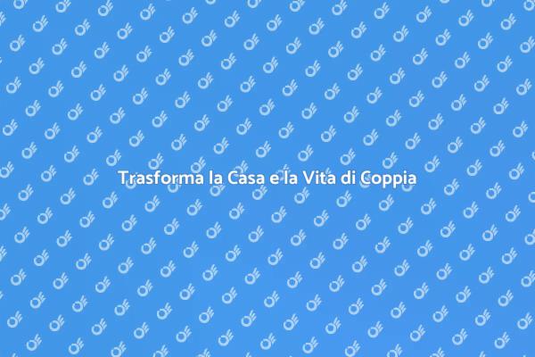 Ristrutturazioni per la Vita di Coppia