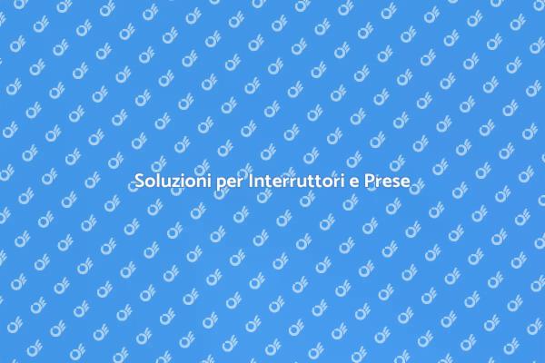 Interruttori e Prese: Come Risolvere