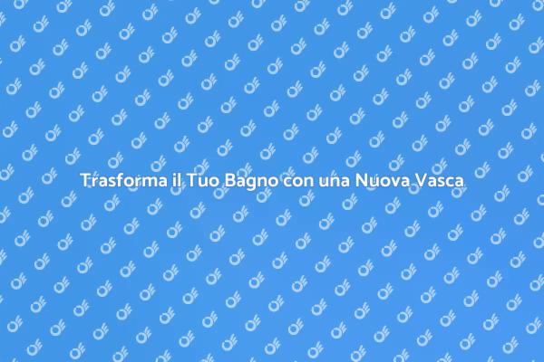 Rinnova la Vasca da Bagno Facile e Veloce