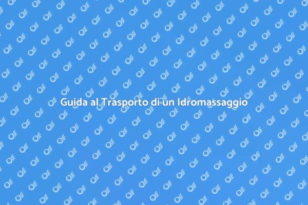Come Trasportare un Idromassaggio