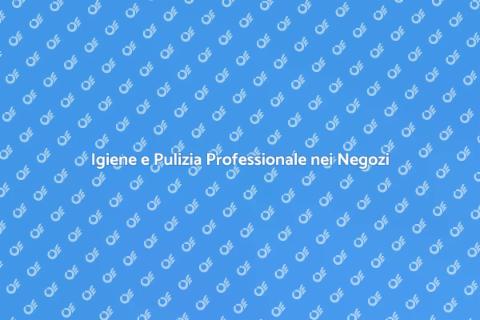 Servizio di Pulizia Professionale Negozi